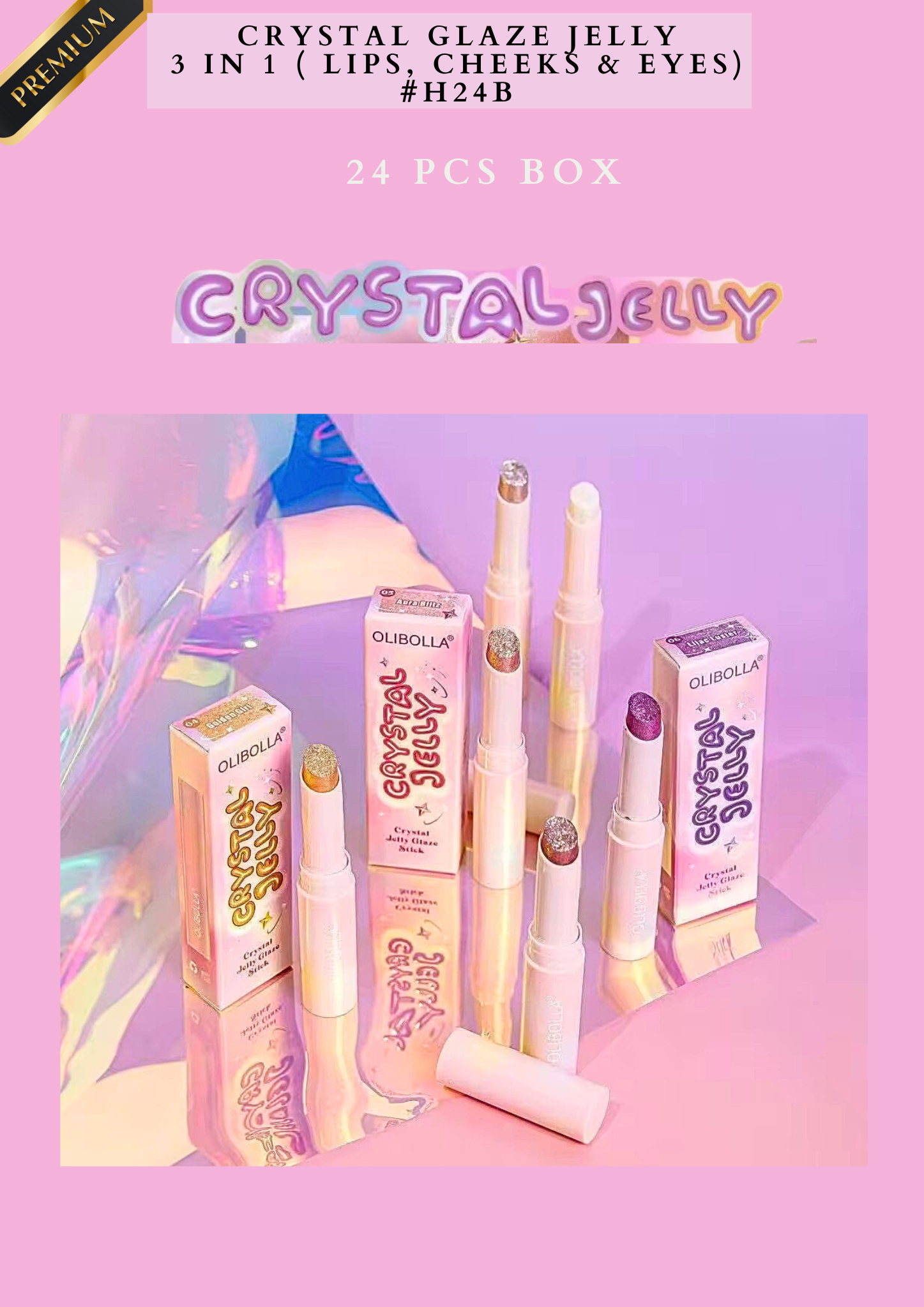 CRYSTAL GLAZE JELLY 3 IN 1 ( LIPS, CHEEKS & EYES) # H24B (24 PCS BOX)